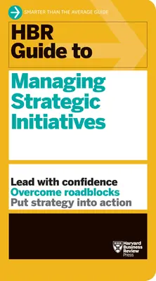 HBR Útmutató a stratégiai kezdeményezések irányításához - HBR Guide to Managing Strategic Initiatives