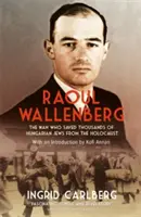 Raoul Wallenberg - Az ember, aki magyar zsidók ezreit mentette meg a holokauszttól - Raoul Wallenberg - The Man Who Saved Thousands of Hungarian Jews from the Holocaust