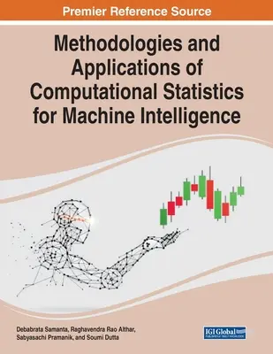 A számítógépes statisztika módszertana és alkalmazásai a gépi intelligenciában - Methodologies and Applications of Computational Statistics for Machine Intelligence