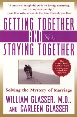 Összejönni és együtt maradni: A házasság rejtélyének megoldása - Getting Together and Staying Together: Solving the Mystery of Marriage