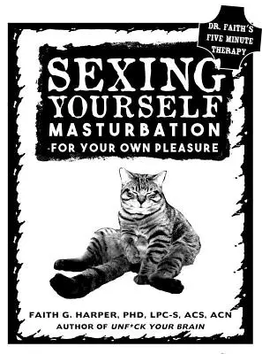 Szexelj magaddal: Maszturbálás a saját örömödre - Sexing Yourself: Masturbation for Your Own Pleasure