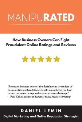 Manipulálva: Hogyan küzdhetnek a vállalkozók a csalárd online értékelések és vélemények ellen? - Manipurated: How Business Owners Can Fight Fraudulent Online Ratings and Reviews