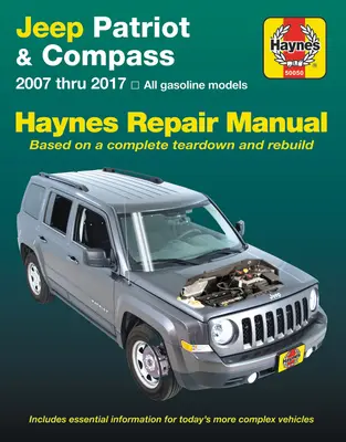 Jeep Patriot & Compass, (07-17) Haynes javítási kézikönyv: Minden benzinmotoros modell - Teljes bontás és átépítés alapján - Jeep Patriot & Compass, (07-17) Haynes Repair Manual: All Gasoline Models - Based on a Complete Teardown and Rebuild