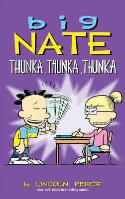 Big Nate: Thunka, Thunka, Thunka, Thunka - Big Nate: Thunka, Thunka, Thunka