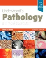 Underwood patológiája: A Clinical Approach: A Clinical Approach - Underwood's Pathology: A Clinical Approach