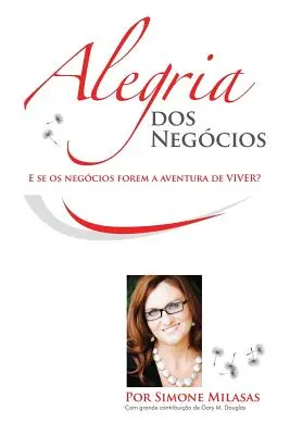 Alegria dos Negcios (portugál) = Az üzlet öröme - Alegria dos Negcios (Portuguese) = Joy of Business