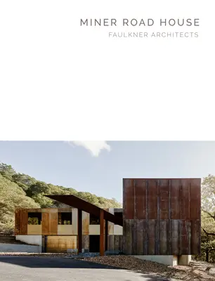 Miner Road House: Faulkner Architects - Mestermű sorozat - Miner Road House: Faulkner Architects - Masterpiece Series