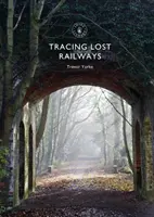 Elveszett vasutak nyomában - Tracing Lost Railways