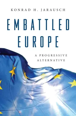 Embattled Europe: Egy progresszív alternatíva - Embattled Europe: A Progressive Alternative