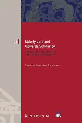 Idősek gondozása és felfelé szolidaritás, 48: Történelmi, szociológiai és jogi perspektívák - Elderly Care and Upwards Solidarity, 48: Historical, Sociological and Legal Perspectives