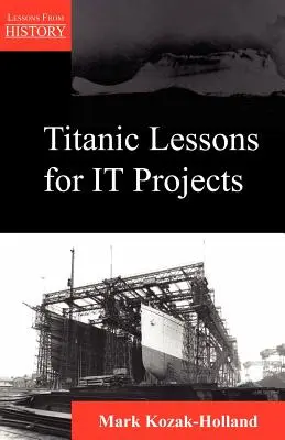 A Titanic tanulságai az it-projektek számára - Titanic Lessons for It Projects