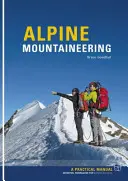 Alpesi hegymászás - Alapvető ismeretek kezdő alpinisták számára - Alpine Mountaineering - Essential Knowledge for Budding Alpinists