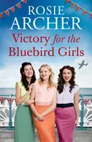 Győzelem a Kékmadaras Lányoknak - Nosztalgiával teli, szívhez szóló háborús saga barátságról, szerelemről és családról. - Victory for the Bluebird Girls - Brimming with nostalgia, a heartfelt wartime saga of friendship, love and family