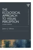 A vizuális észlelés ökológiai megközelítése: Klasszikus kiadás - The Ecological Approach to Visual Perception: Classic Edition