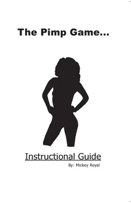 The Pimp Game: Instrukciós útmutató - The Pimp Game: Instructional Guide