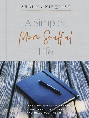 Present Over Perfect Guided Journal: Utazás egy egyszerűbb, lelkesebb élet felé - Present Over Perfect Guided Journal: Journey to a Simpler, More Soulful Life