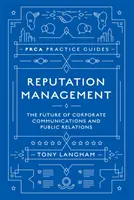 Reputációkezelés: A vállalati kommunikáció és a közkapcsolatok jövője - Reputation Management: The Future of Corporate Communications and Public Relations