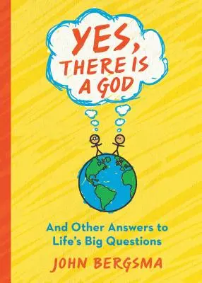 Igen, van Isten. ...és más válaszok az élet nagy kérdéseire - Yes, There Is a God. . . and Other Answers to Life's Big Questions