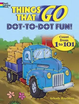 Things That Go Dot-To-Dot Fun!: Count from 1 to 101