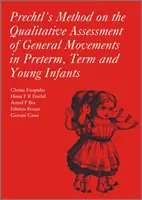 Prechtl módszere az általános mozgások minőségi értékelésére koraszülött, koraszülött és fiatal csecsemőknél - Prechtl's Method on the Qualitative Assessment of General Movements in Preterm, Term and Young Infants