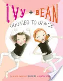 Ivy + Bean táncra ítélve - Ivy + Bean Doomed to Dance