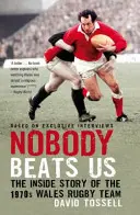 Senki sem győz le minket - Az 1970-es évek walesi rögbicsapatának belső története - Nobody Beats Us - The Inside Story of the 1970s Wales Rugby Team