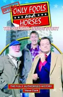 Csak bolondok és lovak - A hivatalos belső történet - Only Fools and Horses - The Official Inside Story