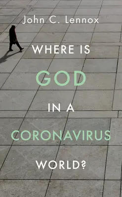 Hol van Isten egy koronavírusos világban? - Where Is God in a Coronavirus World?