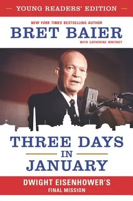 Három nap januárban: Dwight Eisenhower utolsó küldetése - Three Days in January: Dwight Eisenhower's Final Mission