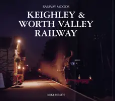 Vasúti hangulatok - A Keighley és Worth Valley vasútvonal - Railway Moods - The Keighley and Worth Valley Railway