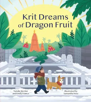 Krit Dreams of Dragon Fruit: Egy történet az otthon elhagyásáról és megtalálásáról - Krit Dreams of Dragon Fruit: A Story of Leaving and Finding Home