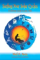 A napciklusok szörfözése: A Lifetime Guide to Your Stars - Surfing Your Solar Cycles: A Lifetime Guide to Your Stars