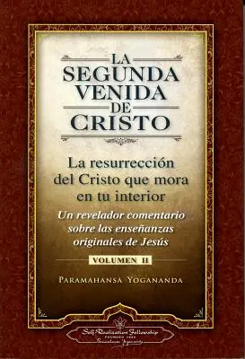 La Segunda Venida de Cristo, Volumen II: La Resurrecion del Cristo Que Mora en Tu Interior = Krisztus második eljövetele, II. kötet - La Segunda Venida de Cristo, Volumen II: La Resurrecion del Cristo Que Mora en Tu Interior = The Second Coming of Christ, Vol.II