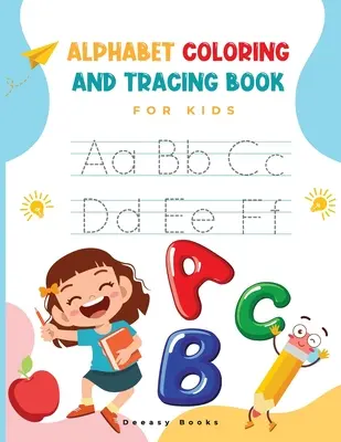 Alphabet Coloring and Tracing Book for kids (Ábécé színező és követéses könyv gyerekeknek) - Alphabet Coloring and Tracing Book for kids