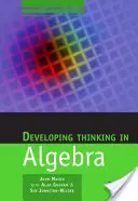 Az algebrai gondolkodás fejlesztése - Developing Thinking in Algebra