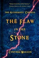 A hiba a kőben: Az alkimisták tanácsa, 2. könyv - The Flaw in the Stone: The Alchemists' Council, Book 2