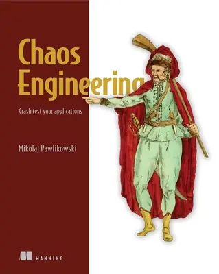 Chaos Engineering: A webhely megbízhatósága ellenőrzött zavarok révén - Chaos Engineering: Site Reliability Through Controlled Disruption