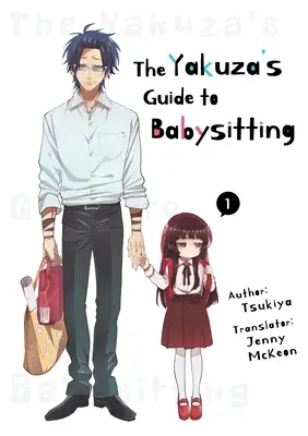 A jakuza bébiszitterkedési útmutatója 1. kötet - The Yakuza's Guide to Babysitting Vol. 1