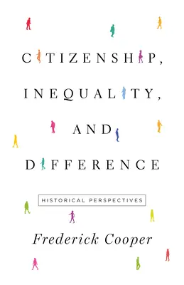 Állampolgárság, egyenlőtlenség és különbség: Történelmi perspektívák - Citizenship, Inequality, and Difference: Historical Perspectives