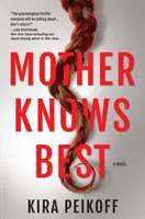 Anya tudja a legjobban: Egy feszültséggel teli regény - Mother Knows Best: A Novel of Suspense