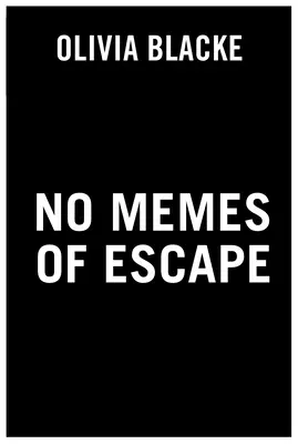 Nincs menekülés mémek - No Memes of Escape