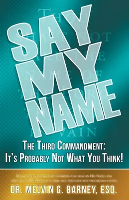 Mondd a nevem! A harmadik parancsolat: Valószínűleg nem az, amire gondolsz! - Say My Name: The Third Commandment: It's Probably Not What You Think!