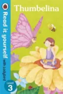 Thumbelina - Olvasd el magad a Ladybirddel: Level 3 - Thumbelina - Read it yourself with Ladybird: Level 3