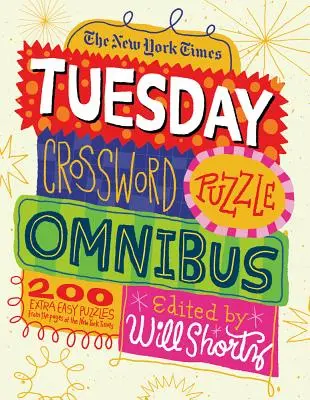 The New York Times Tuesday Crossword Puzzle Omnibus: 200 könnyű rejtvény a New York Times oldaláról - The New York Times Tuesday Crossword Puzzle Omnibus: 200 Easy Puzzles from the Pages of the New York Times