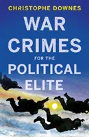 Háborús bűnök a politikai elit számára - War Crimes for the Political Elite