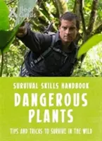 Bear Grylls túlélési készségek: Veszélyes növények - Bear Grylls Survival Skills: Dangerous Plants