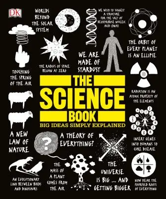 A tudományos könyv: Nagy ötletek egyszerűen megmagyarázva - The Science Book: Big Ideas Simply Explained