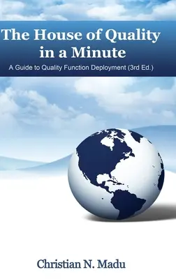 A minőség háza egy perc alatt: A Guide to Quality Function Deployment (3. kiadás) (hc) - The House of Quality in a Minute: A Guide to Quality Function Deployment (3rd Edition) (hc)