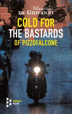 Hideg a Pizzofalcone-i fattyaknak - Cold for the Bastards of Pizzofalcone