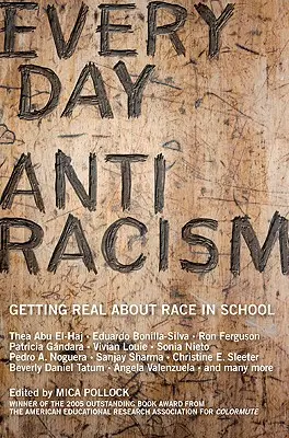 Mindennapi antirasszizmus: Getting Real about Race in School - Everyday Antiracism: Getting Real about Race in School